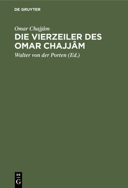 Die Vierzeiler des Omar Chajjâm von Omar Chajjâm, Porten,  Walter von der