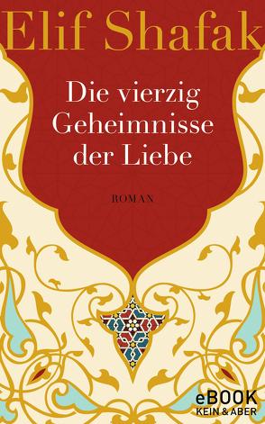 Die vierzig Geheimnisse der Liebe von Grabinger,  Michaela, Shafak,  Elif