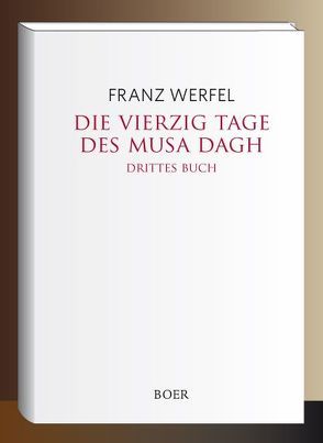 Die vierzig Tage des Musa Dagh von Werfel,  Franz