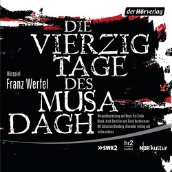 Die vierzig Tage des Musa Dagh von Blomberg,  Sebastian, Fehling,  Alexander, Gallinowski,  Robert, Grehn,  Kai, Leittersdorf,  Vincent, Ostendorf,  Josef, Tscheplanowa,  Valery, Werfel,  Franz