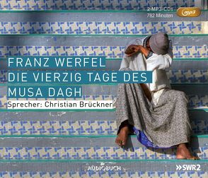 Die vierzig Tage des Musa Dagh (Neuausgabe MP3-CD) von Brückner,  Christian, Werfel,  Franz