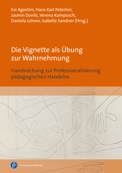 Die Vignette als Übung der Wahrnehmung / The vignette as an exercise in perception von Agostini,  Evi, Anderegg,  Niels, Beuschlein,  Heike, Bube,  Agnes, Di Giusto,  Elisabeth, Donlic,  Jasmin, Improda,  Dennis, Kumpusch,  Verena, Lehner,  Daniela, Leimbeck,  Anette, Mian,  Stephanie, Öztürk,  Nazime, Papadopoulou,  Vassiliki, Peterlini,  Hans Karl, Sandner,  Isabella, Strauss,  Nina-Cathrin, Symeonidis,  Vasileios, Wallnöfer,  Gerwald, Zadra,  Cinzia