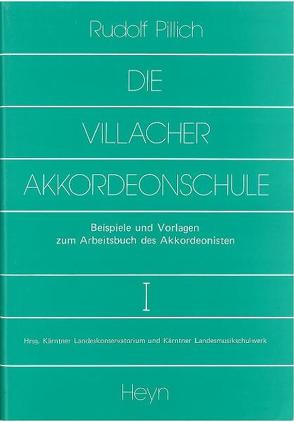 Die Villacher Akkordeonschule. Beispiele und Vorlagen zum Arbeitsbuch des Akkordeonisten von Pillich, Pillich,  Rudolf