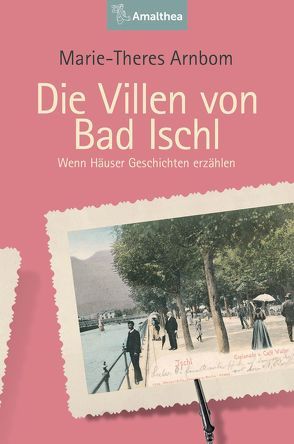 Die Villen von Bad Ischl von Arnbom,  Marie-Theres