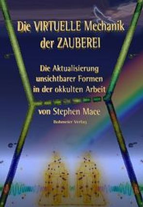 Die virtuelle Mechanik der Zauberei von Mace,  Stephen