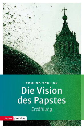 Die Vision des Papstes von Schlink,  Edmund