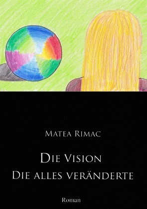 Die Vision die alles veränderte von Rimac,  Matea