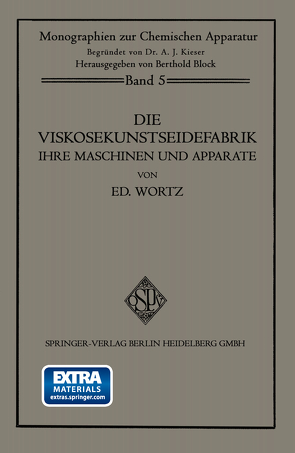 Die Viskosekunstseidefabrik ihre Maschinen und Apparate von Wurtz,  Eduard