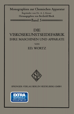 Die Viskosekunstseidefabrik ihre Maschinen und Apparate von Wurtz,  Eduard