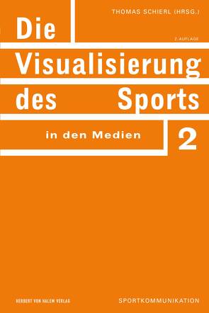 Die Visualisierung des Sports in den Medien von Schierl,  Thomas