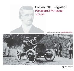 Die visuelle Biografie Ferdinand Porsche 1875-1951 von Heinzmann,  Sieger