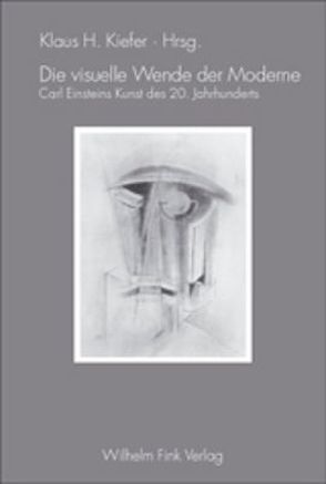 Die visuelle Wende der Moderne von Creighton,  Nicola, Gnam,  Andrea, Haxthausen,  Charles W., Heißerer,  Dirk, Kiefer,  Klaus H., Kleinschmidt,  Erich, Krämer,  Andreas, Meffre,  Liliane, Michel,  Andreas, Neundorfer,  German, Rumold,  Rainer, Staiber,  Maryse, Strobl,  Andreas, Vindras,  Anne-Marie