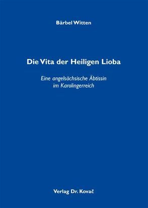 Die Vita der Heiligen Lioba von Witten,  Bärbel