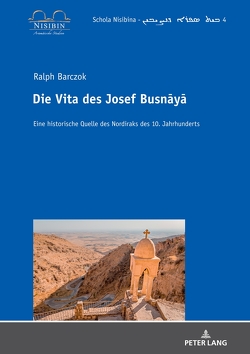 Die Vita des Josef Busnāyā von Barczok,  Ralph