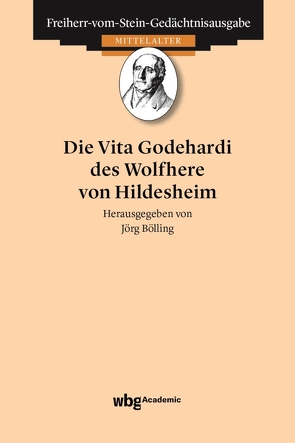 Die Vita Godehardi des Wolfhere von Hildesheim von Bölling,  Jörg, Goetz,  Hans-Werner