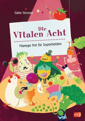 Die Vitalen Acht – Manege frei für Superhelden von Grosser,  Gaby, Leykamm,  Martina, Truntschka,  Gerd