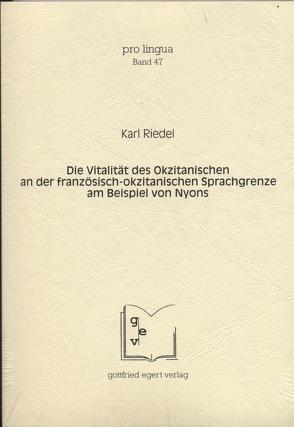 Die Vitalität des Okzitanischen an der französisch-okzitanischen Sprachgrenze am Beispiel von Nyons von Riedel,  Karl