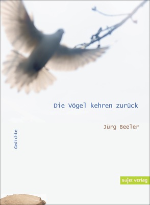 Die Vögel kehren zurück von Beeler,  Jürg