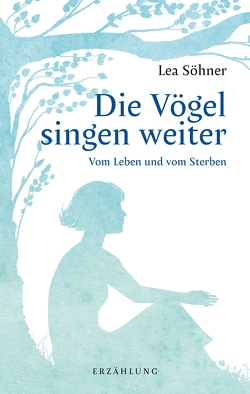 Die Vögel singen weiter von Schmid,  BÜCHERMACHEREI · Gabi, Söhner,  Lea, Witte-Pflanz,  OOOGrafik · Corina