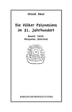 Die Völker Polynesiens im 21. Jahrhundert von Daus,  Ursula