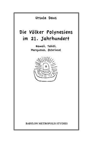 Die Völker Polynesiens im 21. Jahrhundert von Daus,  Ursula