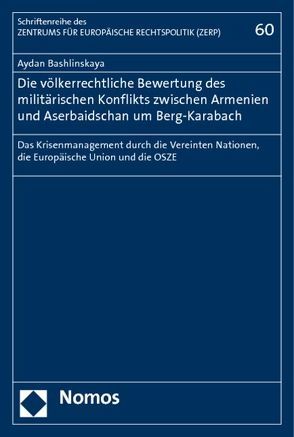 Die völkerrechtliche Bewertung des militärischen Konflikts zwischen Armenien und Aserbaidschan um Berg-Karabach von Bashlinskaya,  Aydan