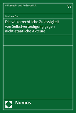 Die völkerrechtliche Zulässigkeit von Selbstverteidigung gegen nicht-staatliche Akteure von Dau,  Corinna