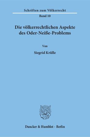 Die völkerrechtlichen Aspekte des Oder-Neiße-Problems. von Krülle,  Siegrid