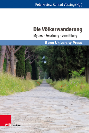 Die Völkerwanderung von Arand,  Tobias, Baumann,  Uwe, Beigel,  Thorsten, Demandt,  Alexander, Geiss,  Peter, Gilhaus,  Lennart, Hestler,  Carolin, Rosen,  Klaus, Steinacher,  Roland, Vössing,  Konrad