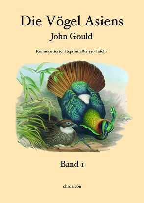 Die Vögel Asiens – John Gould von Gould,  John, Schlott,  Christoph