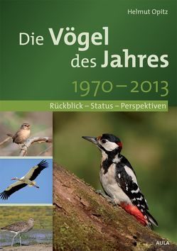 Die Vögel des Jahres 1970-2013 von Opitz,  Helmut