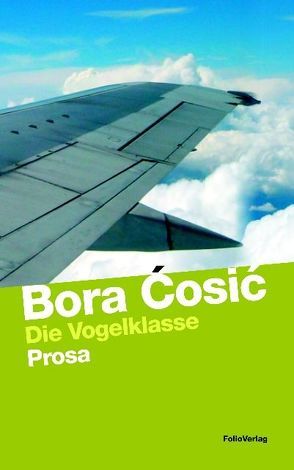 Die Vogelklasse von Ćosić,  Bora, Wolf-Griesshaber,  Katharina