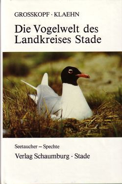 Die Vogelwelt des Landkreises Stade von Diekmann,  Dieter, Grosskopf,  Gerhard, Klaehn,  Dieter, Steckhan,  Hans, Thielcke,  Gerhard