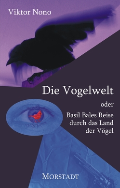 Die Vogelwelt oder Basil Bales Reise durch das Land der Vögel von Nono,  Viktor