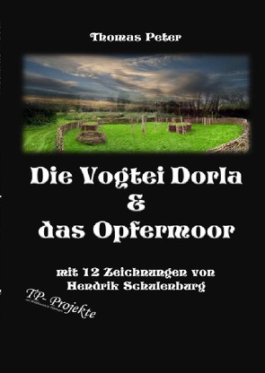 Die Vogtei Dorla & das Opfermoor von Peter,  Thomas