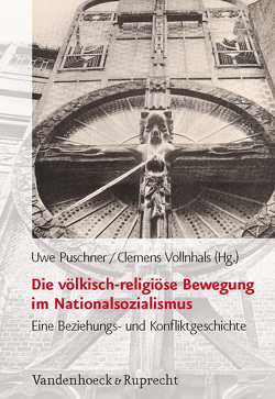 Die völkisch-religiöse Bewegung im Nationalsozialismus von Amm,  Bettina, Dierker,  Wolfgang, Dusse,  Debora, Emberland,  Terje, Finkenberger,  Martin, Gailus,  Manfred, Gerdmar,  Anders, Heschel,  Susannah, Hufenreuter,  Gregor, Junginger,  Horst, Knüppel,  Christoph, Leutzsch,  Martin, Linse,  Ulrich, Meyer,  Marcus, Mogge,  Winfried, Nanko,  Ulrich, Pöhlmann,  Matthias, Puschner,  Uwe, Scherzberg,  Lucia, Staudenmaier,  Peter, Vollnhals,  Clemens, Vondung,  Klaus, Wedemeyer-Kolwe,  Bernd, Wiedemann,  Felix, Wiwjorra,  Ingo