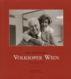 Die Volksoper Wien von Dreissinger,  Sepp, Hochreiter,  Otto, Mentha,  Dominique