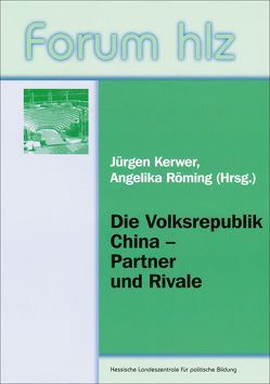 Die Volksrepublik China – Partner und Rivale von Gottwald,  Jörn-Carsten, Kerwer,  Jürgen, Kirchberger,  Sarah, Röming,  Angelika, Schmidt,  Dirk, Shi-Kupfer,  Kirstin, Stepan,  Matthias