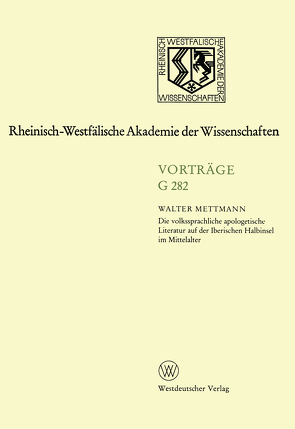 Die volkssprachliche apologetische Literatur auf der Iberischen Halbinsel im Mittelalter von Mettmann,  Walter