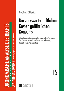 Die volkswirtschaftlichen Kosten gefährlichen Konsums von Effertz,  Tobias