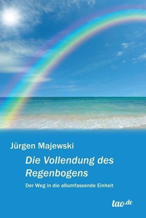 Die Vollendung des Regenbogens von Majewski,  Jürgen