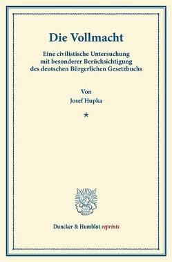 Die Vollmacht. von Hupka,  Josef