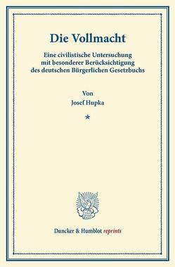 Die Vollmacht. von Hupka,  Josef