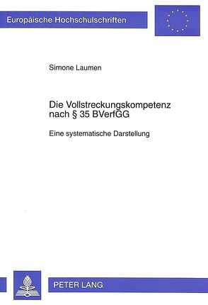 Die Vollstreckungskompetenz nach § 35 BVerfGG von Laumen,  Simone