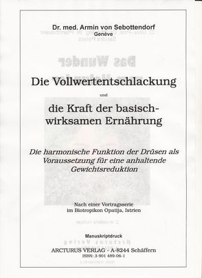 Die Vollwertentschlackung und die Kraft der basisch-wirksamen Ernährung von Bruk,  Kurt J, Gründl,  Maria, Sebottendorf,  Armin von