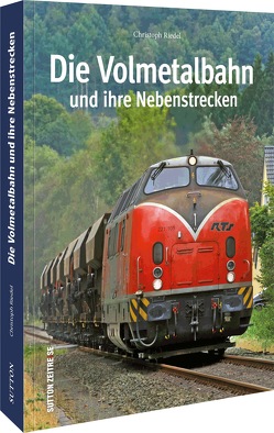 Die Volmetalbahn und ihre Nebenstrecken von Riedel,  Christoph