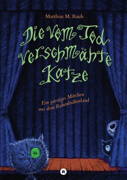 Die vom Tod verschmähte Katze von Rauh,  Matthias M.