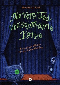 Die vom Tod verschmähte Katze von Rauh,  Matthias M.