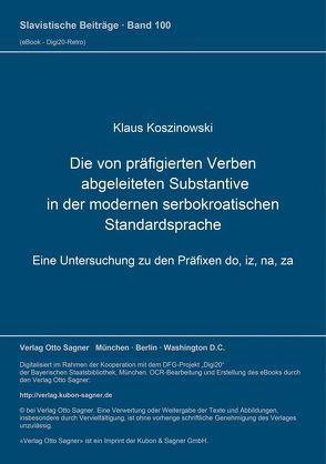 Die von präfigierten Verben abgeleiteten Substantive in der modernen serbokroatischen Standardsprache von Koszinowski,  Klaus