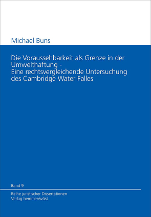 Die Voraussehbarkeit als Grenze in der Umwelthaftung von Buns,  Michael, Wüst,  Achim